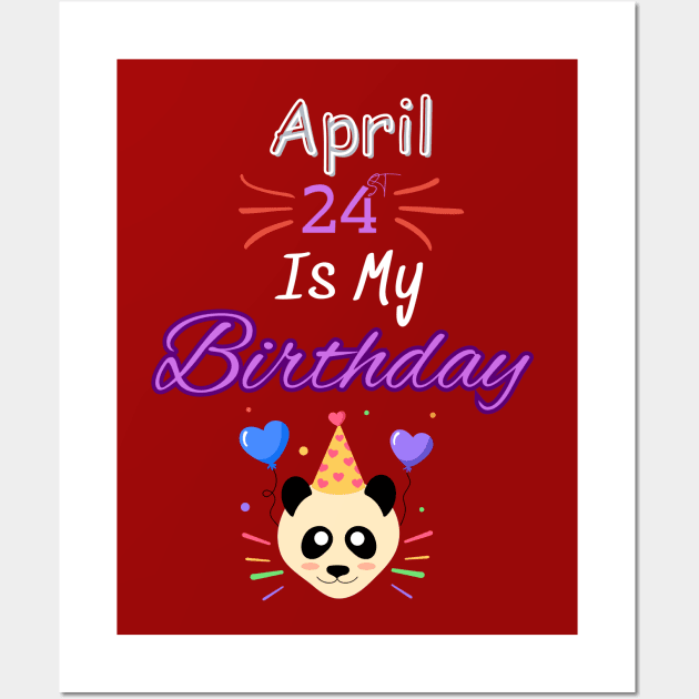 april 24 st is my birthday Wall Art by Oasis Designs